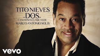 Watch Tito Nieves Y Ahora Te Vas video