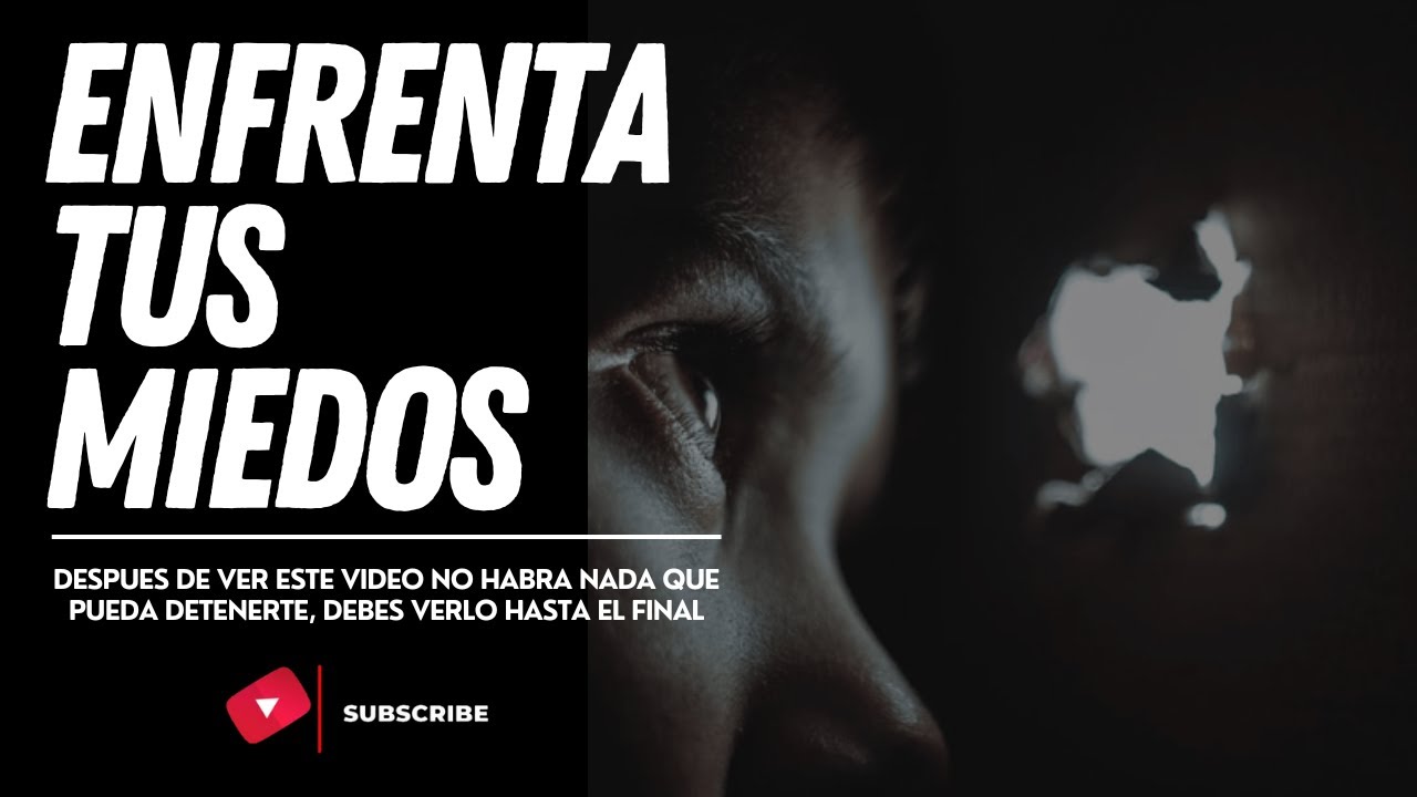 ENFRENTA tus MIEDOS MOTIVACIÓN 💪 - YouTube