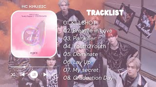 [Full Album] EPEX(이펙스) - 1st Album Youth Chapter 1 : YOUTH DAYS (with transitions)