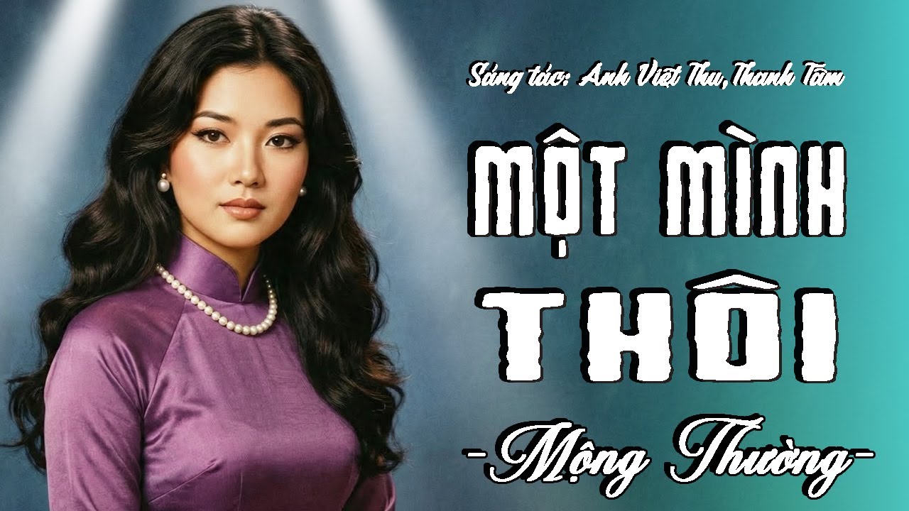 MỘT MÌNH THÔI - MỘNG THƯỜNG | Nhạc Vàng Bất Hủ Nghe Là Thổn Thức Khôn Nguôi