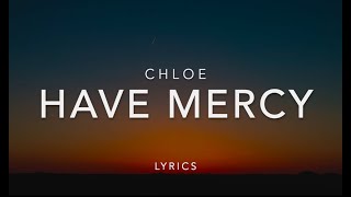 Have Mercy - Chloe | Lyrics | Music Leaks