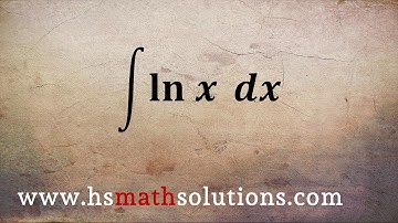 Integration of the Natural Log of x (Integration by Parts)