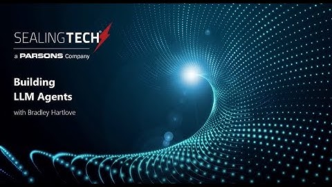 Learn with SealingTech: Building LLM Agents