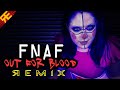 FNAF: Out for Blood (Blood & Tears Remix) [by Random Encounters]