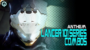 Anthem | Lancer 101: Combos