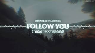 Imagine Dragons - Follow You (Creative Heads Bootleg 2021)
