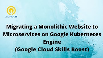 Migrating a Monolithic Website to Microservices on Google Kubernetes Engine-[GSP699]