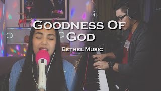 Goodness of God - Bethel Music (Song Cover) // Janice Phương and Jade Nazareno