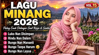 Kumpulan Lagu Minang Terbaru 2026 🎵 Pop Minang Paling Enak Didengar Menemani Aktivitas Vol.15