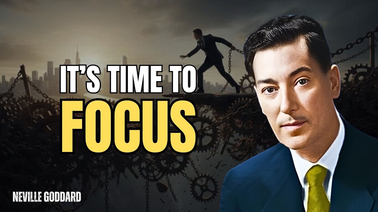 It's Time To Focus, Conquer Your Mind - Neville Goddard Motivation