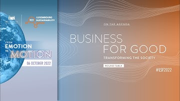 #LSF2022 - Business for good: companies transforming the society (EN)