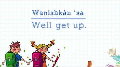 73 Algonquin Language Lesson #73 Back to school Wake up talk