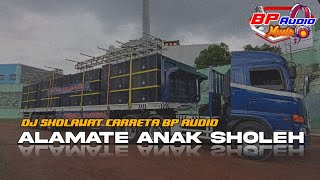 DJ SHOLAWAT  | ALAMATE ANAK SHOLEH | BY CARRETA BP AUDIO