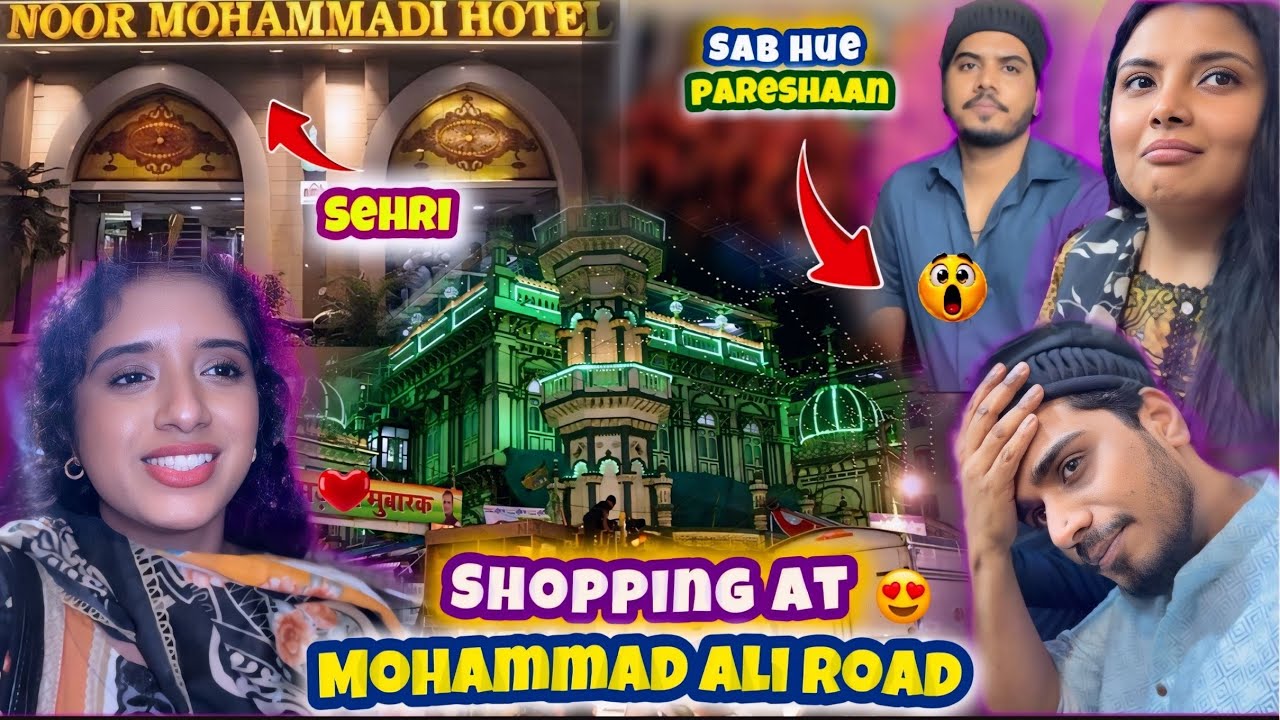 Kyu hue sab pareshaan 😱 | Mohammed Ali road Ramadan Vlog | ￼Shopping & Sehri at Noor Mohammadi😋