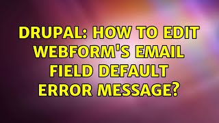 Drupal: How to edit webform's email field default error message? (2 Solutions!!)