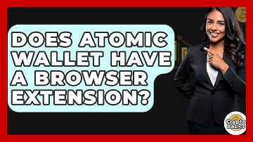 Does Atomic Wallet Have A Browser Extension? - CryptoBasics360.com