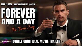Forever And A Day - Totally Unofficial James Bond Theme Song And Trailer