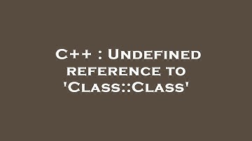 C++ : Undefined reference to 