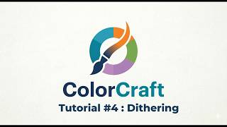 ColorCraft Tutorial #4 : Dithering