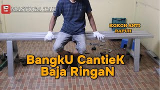 CARA MEMBUAT BANGKU DARI BAJA RINGAN YANG KUAT DAN KOKOH