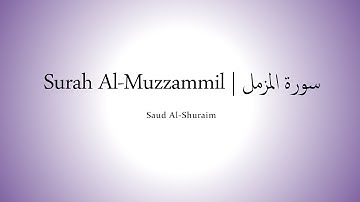 Surah Al Muzzammil - سورة المزمل | English and Arabic Translation | Saud Al-Shuraim