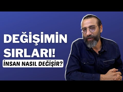 Değişimin Sırları İnsan Nasıl Değişir I Halil Ata Bıçakçı