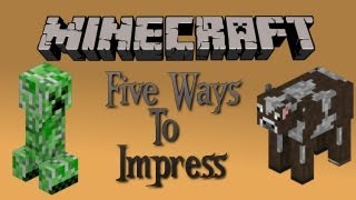 Minecraft - Five Ways To Impress @GameplayerHD