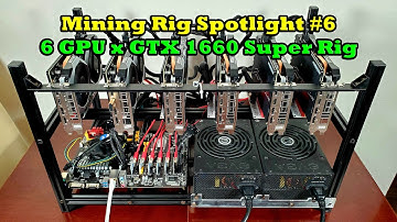 6 GPU x GTX 1660 Super Mining Rig Spotlight | Mining Rig Spotlight #6