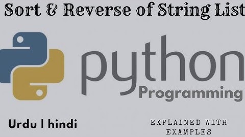 Sorting and Reverse in python hindi urdu explanation | reverse & sort list python programming