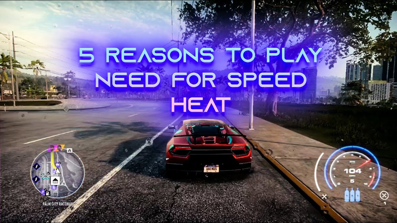 5 reasons to play Need for speed heat