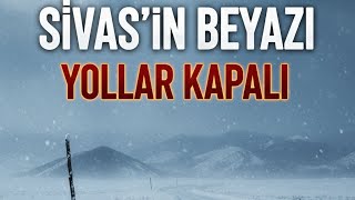 Kış Geldi Yollar Kapandı... Sivas'ın Beyazı (Duygusal Şarkı)
