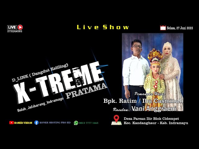 LIVE X-TREME PRATAMA | Bpk. Ratim - Ibu Casminah | Selasa, 27 Juni 2023 | Parean Ilir Blok Cidempet class=