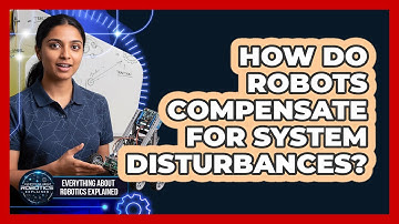 How Do Robots Compensate For System Disturbances?