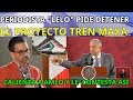 PERIODISTA "LELO" PIDE DETENER AL PROYECTO TREN MAYA, AMLO LE CONTESTA ASÍ. VIVA LA 4T