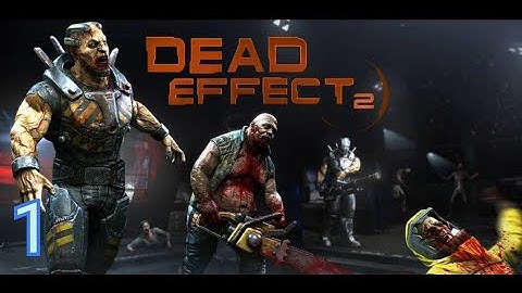 Dead Effect 2 Android Walkthrough Part-1 || Chapter 1 Cyber Awakening