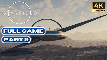 STARFIELD Gameplay Walkthrough Part 9 FULL GAME [4K 60FPS] - No Commentary