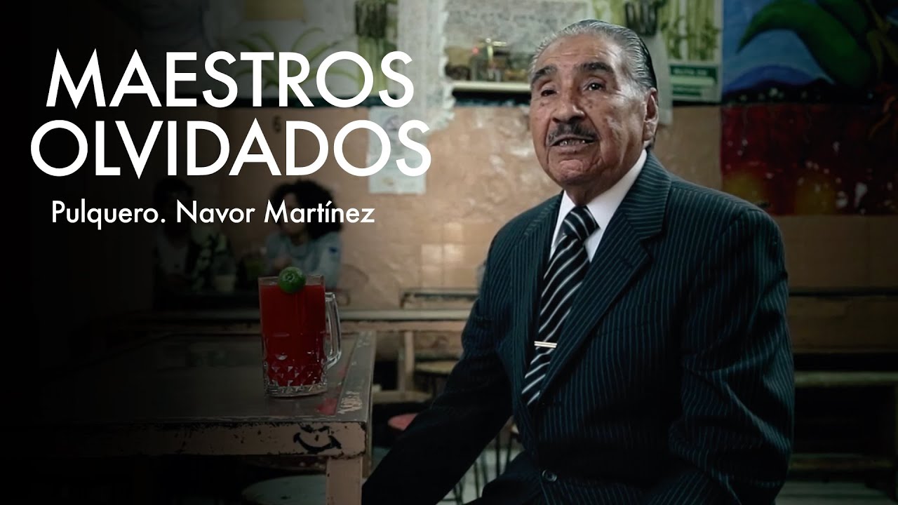 Maestros Olvidados T1 | Pulquero. Navor Martínez