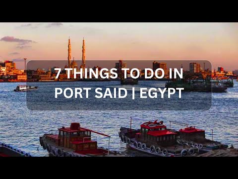 7 Things To Do in Port Said | Egypt 🇪🇬