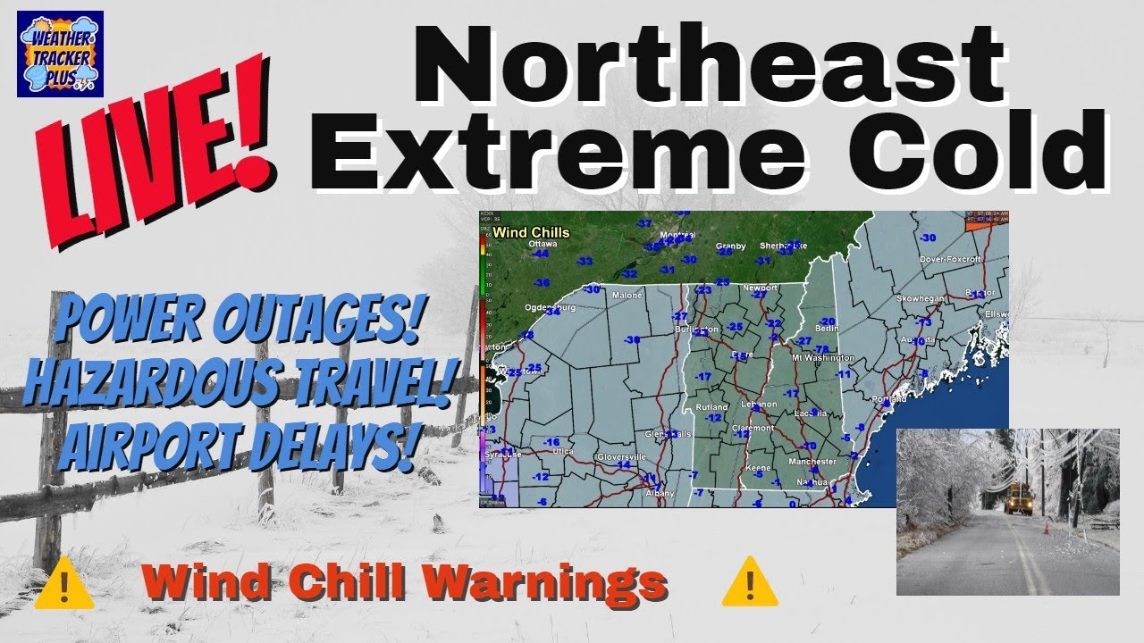 🔴 Live! Northeast Extreme Cold! - Wind Chill Warnings - Travel Delays ...