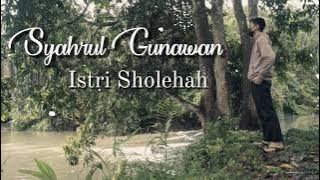 Syahrul Gunawan _ Istri Sholehah ( lirik )