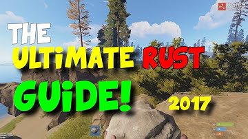 The Ultimate RUST Survival Guide 2017! OUR FIRST DAY! - EPISODE 1 (COMPONENT SYSTEM)