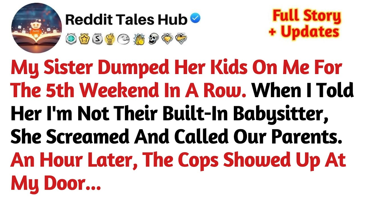My Sister Dumped Her Kids On Me For The 5th Weekend In A Row. When I Told Her I'm Not Their Built-In