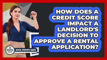 How Does A Credit Score Impact A Landlord