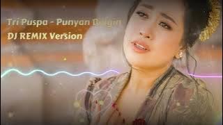 [DJ REMIX COVER VERSION] - Tri Puspa - Punyan Bingin Cover   Lirik Video
