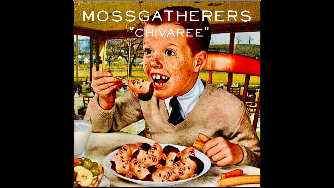 "Chivaree" - Mossgatherers