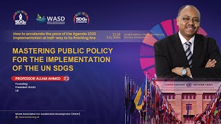Mastering public policy for the implementation of the UN SDGs - Professor Allam Ahmed (UK)