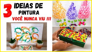 3 IDEIAS DE PINTURA QUE VOCÊ TEM QUE CONHECER ??