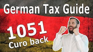 German Tax Guide 2022: File Your Tax Declaration in Germany & Get on Average 1.051€ Tax Money Back