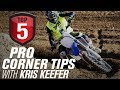 Top 5 Pro Corner Dirt Bike Tips w/ Kris Keefer