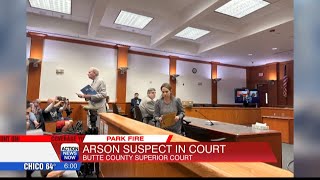 Man accused of starting Park Fire returns to court